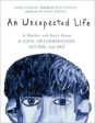 Unexpected Life: A Mother And Son s Story Of Love, Hot on Sale